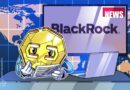BlackRock enters DeFi as institutional crypto push accelerates: Finance Redefined BlackRock enters DeFi as institutional crypto push accelerates: Finance Redefined