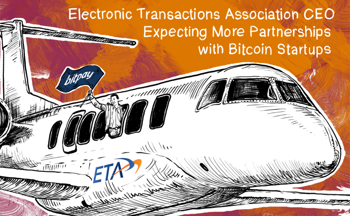 Electronic Transactions Association CEO Expecting More Partnerships with Bitcoin Startups Electronic Transactions Association CEO Expecting More Partnerships with Bitcoin Startups