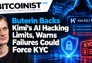 Buterin Backs Kimi’s AI Hacking Limits, Warns Failures Could Force KYC